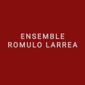 ENSEMBLE ROMULO LARREA